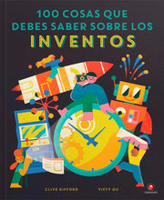 Cargar imagen en el visor de la galería, 100 cosas que debes saber sobre los inventos - Susie Hodge - Marcos Farina