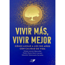 Cargar imagen en el visor de la galería, Vivir más, vivir mejor - Felipe Larraín Bascuñan / Pedro Paulo Marín Larraín / Eduardo Valenzuela Carvallo