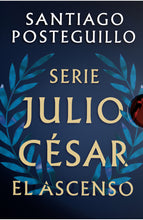 Cargar imagen en el visor de la galería, Serie Julio César: El ascenso (edición estuche con: Roma soy yo | Maldita Roma | Los tres mundos) - Santiago Posteguillo