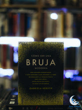Cargar imagen en el visor de la galería, Cómo ser una bruja moderna - Gabriela Herstik