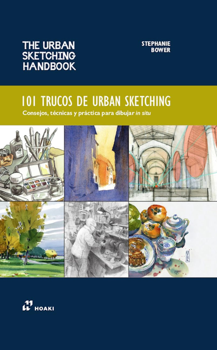 101 trucos de urban sketching: Consejos, técnicas y práctica para dibujar in situ
