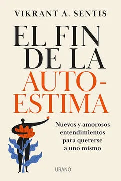 El Fin De La Autoestima - Sentis Vikrant