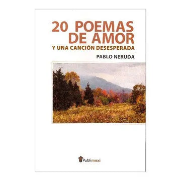 20 poemas de amor y una canción desesperada - Pablo Neruda