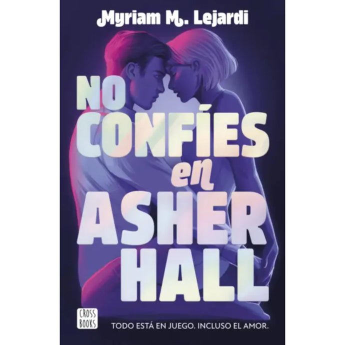 NO confíes en Asher Hall - MYRIAM M. LEJARDI
