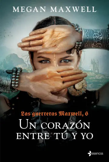 Las Guerreras Maxwell 6. Un corazón entre tú y yo - Megan Maxwell