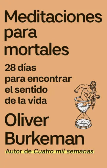 Meditaciones para mortales - Oliver Burkeman