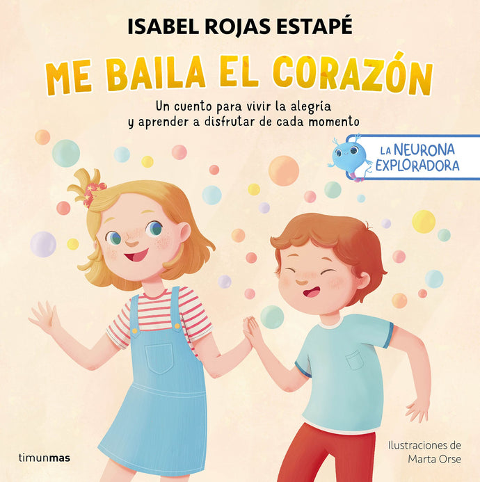La neurona exploradora. Me baila el corazón - Isabel Rojas Estapé
