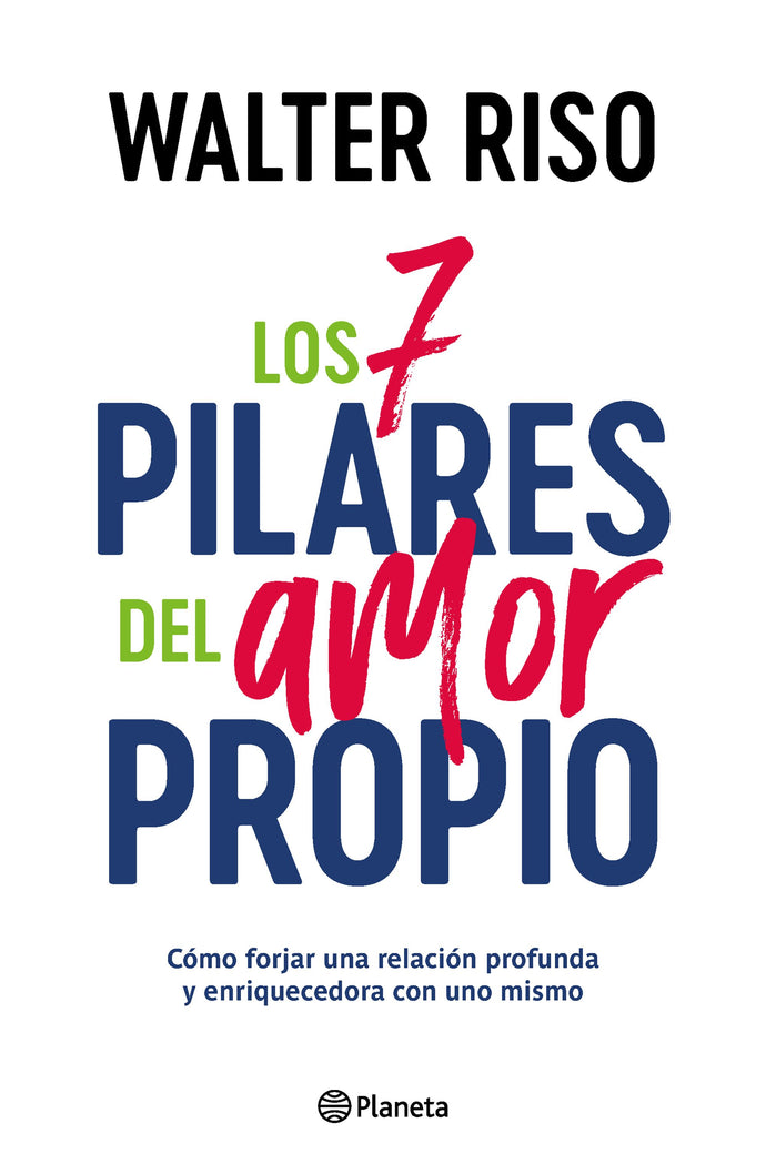 Los 7 pilares del amor propio  - Walter Riso