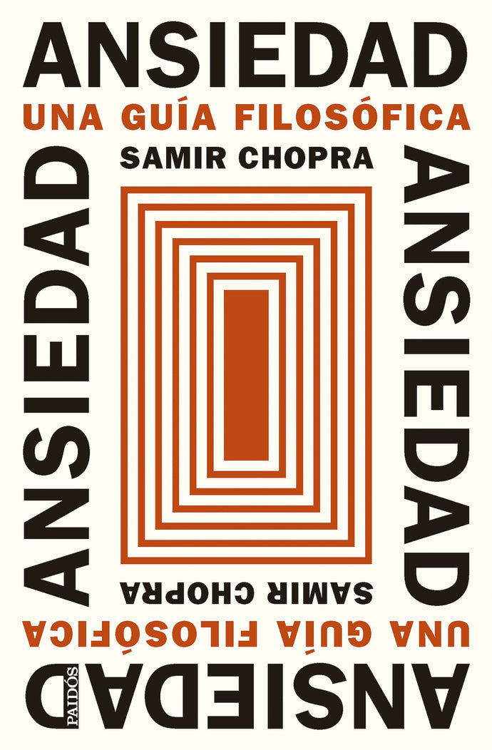 Ansiedad. Una guía filosófica - Samir Chopra
