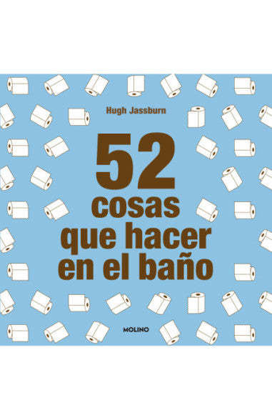 52 cosas que hacer en el baño - Hugh Jassburn