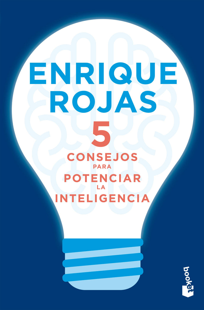 5 consejos para potenciar la inteligencia - Enrique Rojas