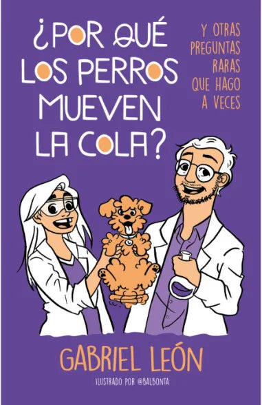 ¿Por qué los perros mueven la cola? - Gabriel León