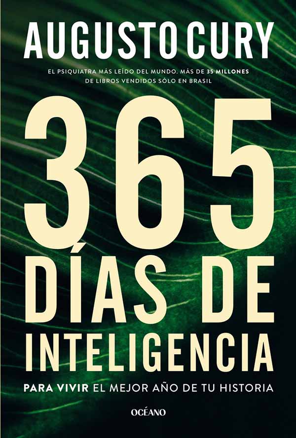 365 DÍAS DE INTELIGENCIA. PARA VIVIR EL MEJOR AÑO DE TU HISTORIA - AUGUSTO CURY