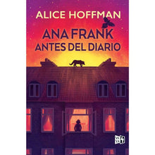 Cargar imagen en el visor de la galería, ANNA FRANK: ANTES DEL DIARIO -  Alice Hooman
