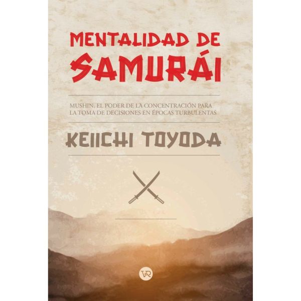 MENTALIDAD DE SAMURÁI: MUSHIN - Keiichi Todoya