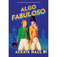 Cargar imagen en el visor de la galería, ALGO FABULOSO - Alexis Hall
