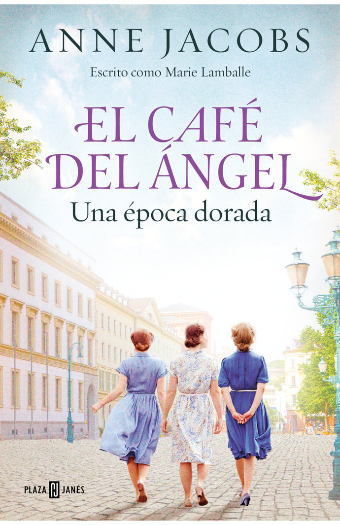 El Café del Ángel. Una época dorada (Café del Ángel 5) - Anne Jacobs