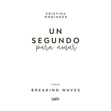 Cargar imagen en el visor de la galería, Un segundo para amar- Kristina Moninger
