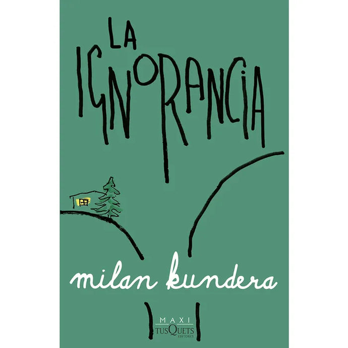 La Ignorancia - Milan Kundera