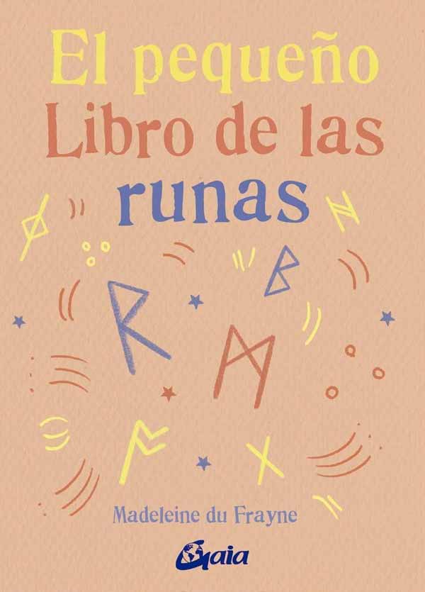 EL PEQUEÑO LIBRO DE LAS RUNAS - MADELEINE DU FRAYNE