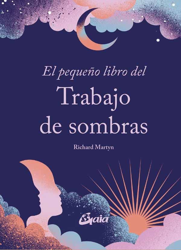 EL PEQUEÑO LIBRO DEL TRABAJO DE SOMBRAS - RICHARD MARTYN