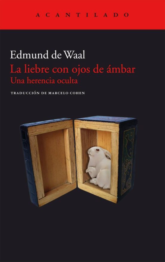 LA LIEBRE CON OJOS DE AMBAR. UNA HERENCIA OCULTA - Edmund de Waal