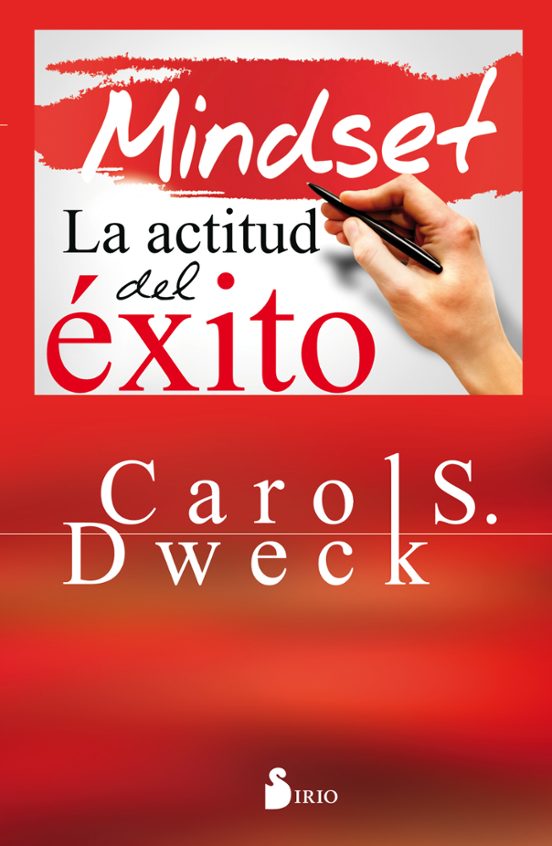 Mindset. La actitud del éxito - Carol S. Dweck