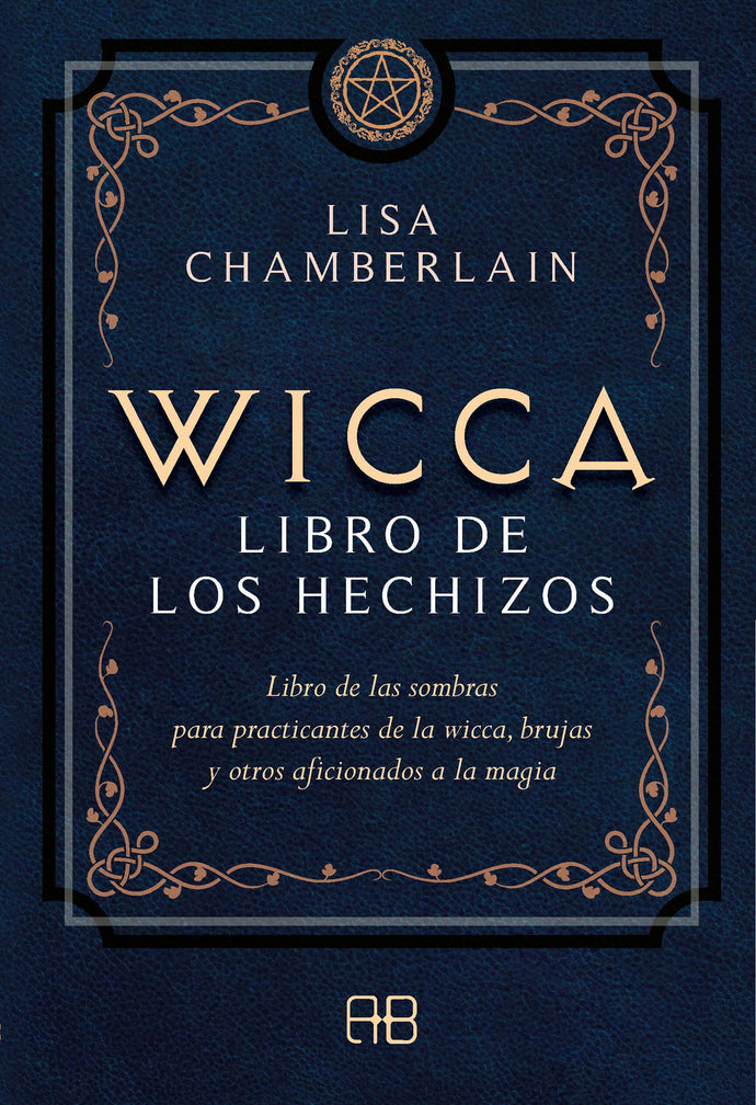 WICCA LIBRO DE LOS HECHIZOS - LISA CHAMBERLAIN