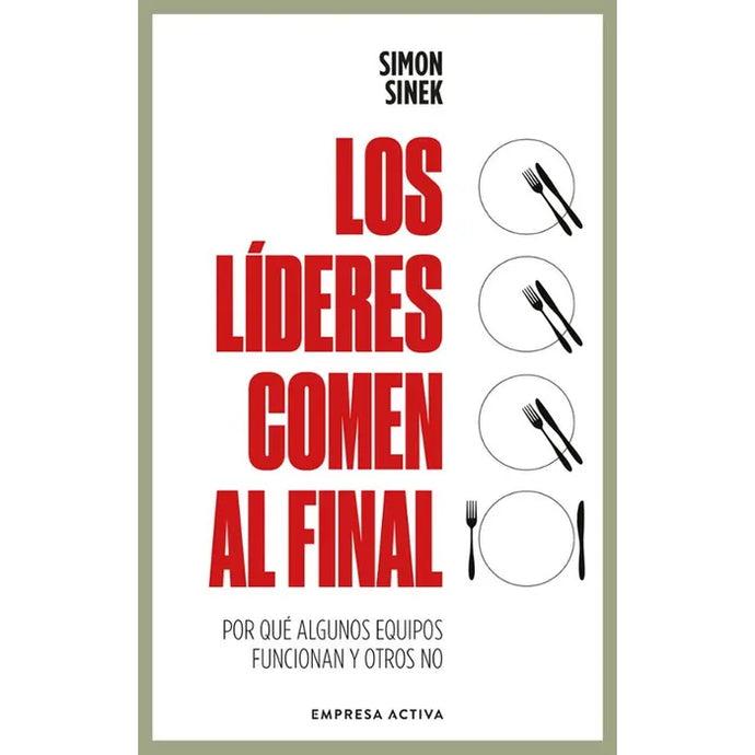 Los Lideres Comen Al Final - Simon Sinek