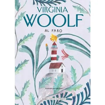 Al Faro - Virginia Woolf  (Clásico Ilustrado)