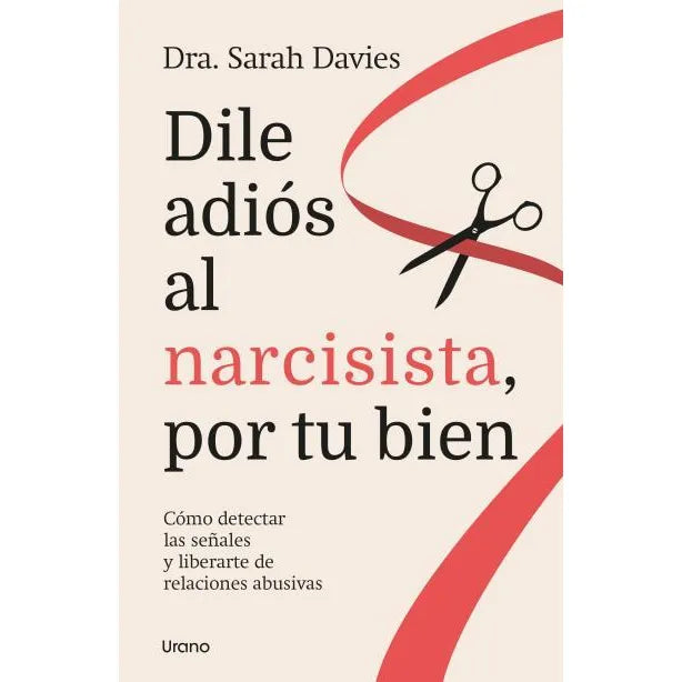 Dile Adios Al Narcisista, Por Tu Bien - Sarah Davies