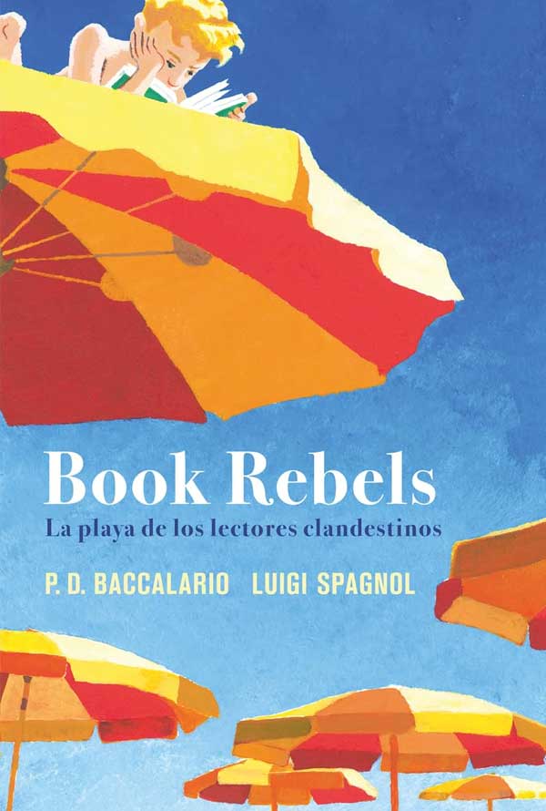 BOOK REBELS - PIERDOMENICO BACCALARIO / LUIGI SPAGNOL
