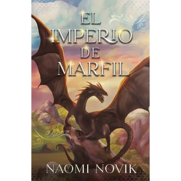 El Imperio De Marfil (Temerario #4) - Naomi Novik