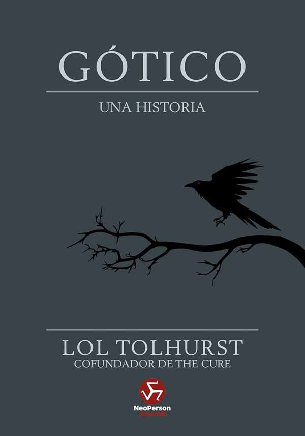 GOTICO. UNA HISTORIA - LOL TOLHURST