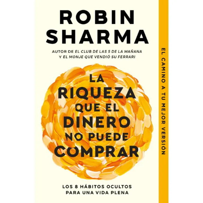La Riqueza Que El Dinero No Puede Comprar - Robin Sharma
