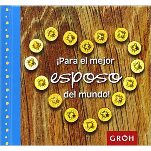 !para el mejor esposo del mundo! - Groh