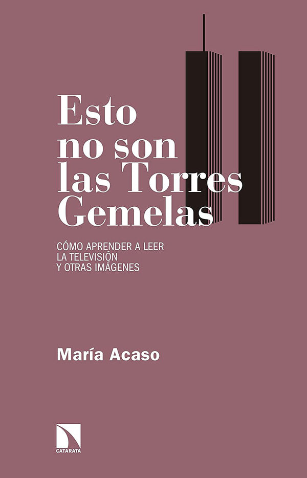 ESTO NO SON LAS TORRES GEMELAS - MARIA ACASO