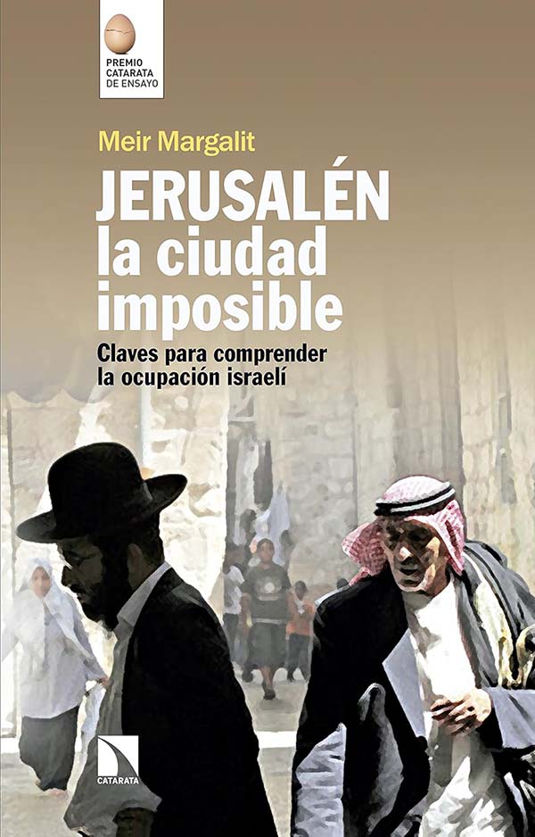 JERUSALEN, LA CIUDAD IMPOSIBLE - MEIR MARGALIT