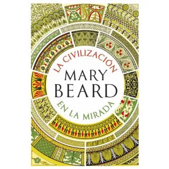 La Civilizacion En La Mirada - Mary Beard