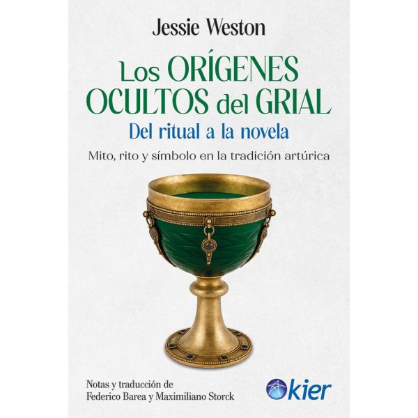 LOS ORIGENES OCULTOS DEL GRIAL. DEL RITUAL A LA NOVELA - Jessie Weston