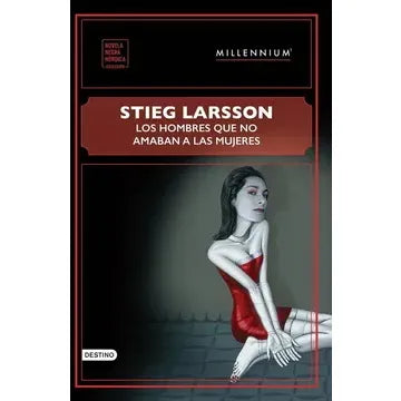 Los Hombres Que No Amaban A Las Mujeres (Serie Millennium #1) - Stieg Larsson