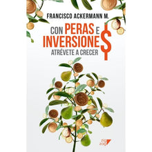 Cargar imagen en el visor de la galería, Con peras e inversiones- Francisco Ackermann
