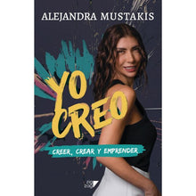 Cargar imagen en el visor de la galería, YO CREO CREER, CREAR Y EMPRENDER - Alejandra Mustakis
