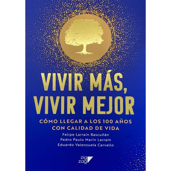 Vivir más, vivir mejor - Felipe Larraín Bascuñan / Pedro Paulo Marín Larraín / Eduardo Valenzuela Carvallo