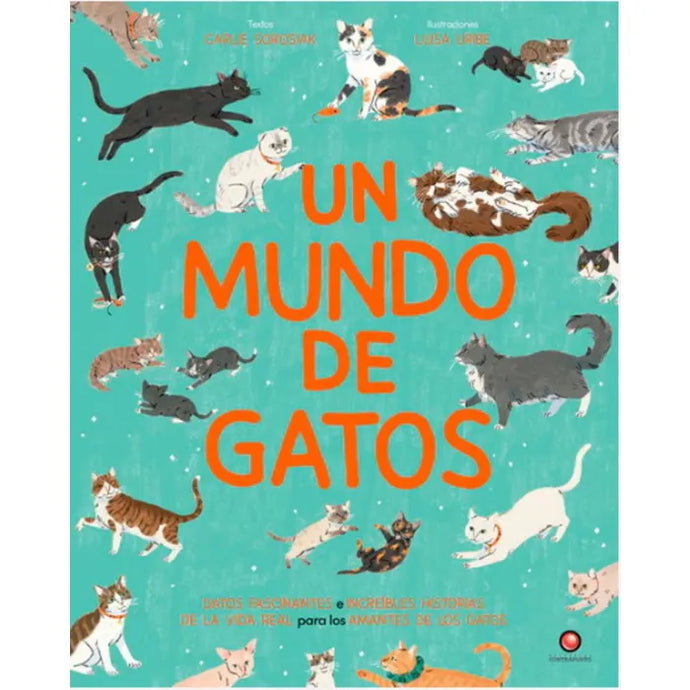 Un Mundo De Gatos - CARLIE SOROSIAK