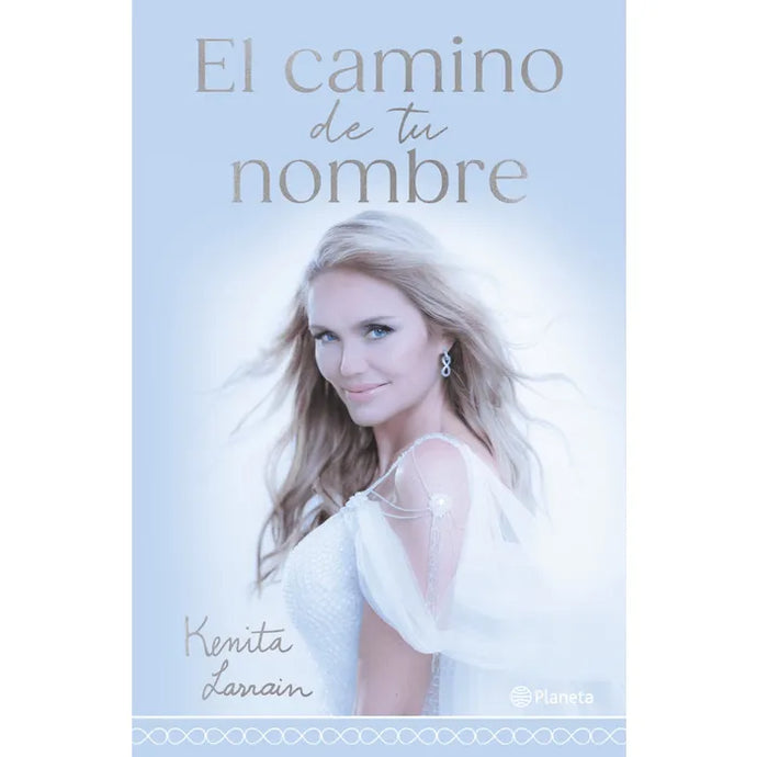 El Camino De Tu Nombre - Kenita Larrain