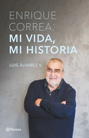 Mi Vida, Mi Historia - Enrique Correa