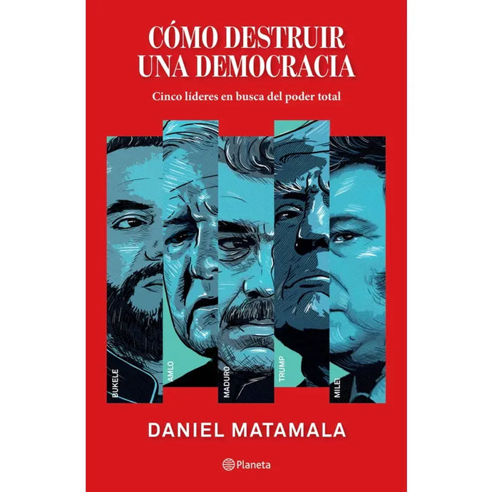 Como Destruir Una Democracia - Daniel Matamala