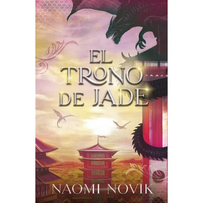 El Trono De Jade - Naomi Novik