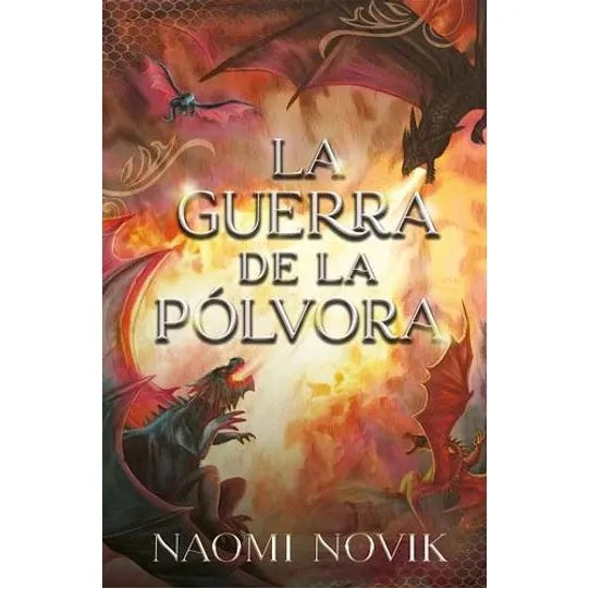 Guerra De La Pólvora (Temerario #3) - Naomi Novik